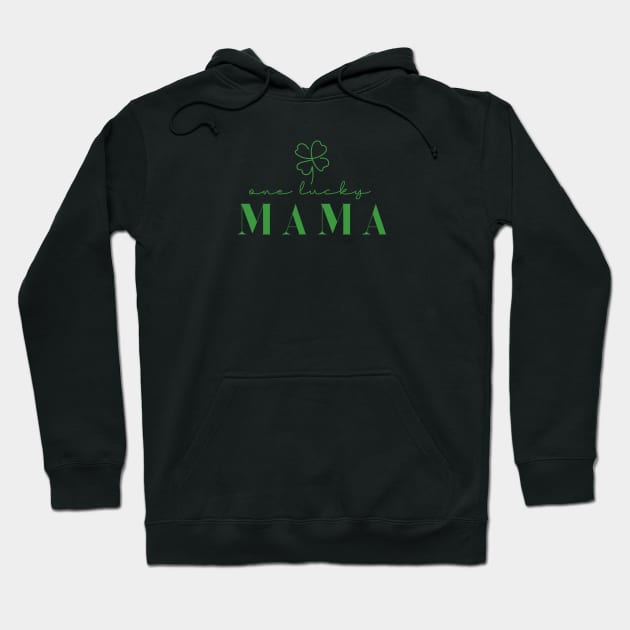 One Lucky Mama Irish Mom Hoodie by Almytee